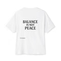 BALANCE IS NOT PEACE